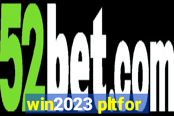 win2023 pltfor